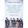 The Care and Feeding of Your Young Employee: A Manager's Guide to Millennials and Gen Z - Paperback