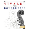 Vivaldi for Double Bass: 10 Easy Themes for Double Bass Beginner Book - Paperback
