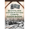 The Civilian Conservation Corps Cookbook - Paperback