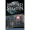 Haunted Seguin - Hardcover