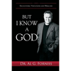 But I Know A God: Encounters, Visitations and Miracles - Paperback
