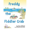 Freddy the Fiddler Crab - Hardcover