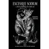 Excessive Sodium: a collection of poems for the troubled soul - Paperback
