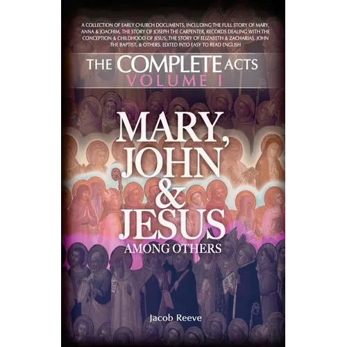 Mary, John & Jesus among others: Biographical Documents of the Early Church in Plain English - Paperback