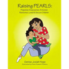 Raising Pearls: Prepared, Empowered, Armored, Restored, Loved and Secure Children - Paperback