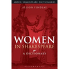 Women in Shakespeare: A Dictionary - Paperback