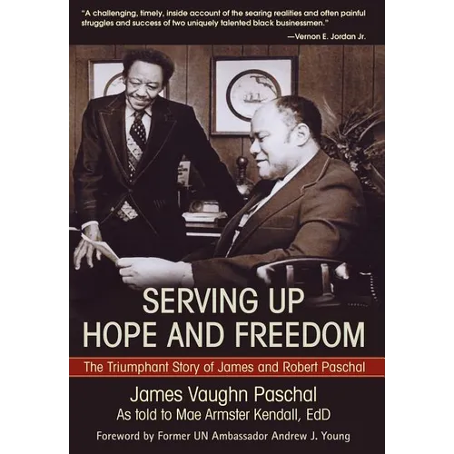 Serving Up Hope and Freedom: The Triumphant Story of James and Robert Paschal - Hardcover