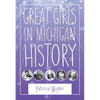 Great Girls in Michigan History - Paperback