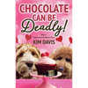 Chocolate Can Be Deadly - Paperback