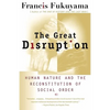 The Great Disruption: Human Nature and the Reconstitution of Social Order - Paperback