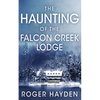 The Haunting of the Falcon Creek Lodge - Paperback