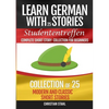 Learn German with Stories Studententreffen Complete Short Story Collection for Beginners: Collection of 25 Modern and Classic Short Stories - Paperback