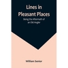 Lines in Pleasant Places: Being the Aftermath of an Old Angler - Paperback