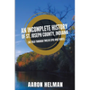 An Incomplete History of St. Joseph County, Indiana - Paperback