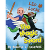 The Magic Sword Leo & Lucas: Leo & Lucas - Paperback