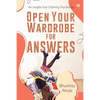 Open Your Wardrobe For Answers: An Insight Into Clothing Psychology - Paperback
