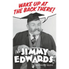 Wake Up At The Back There: It's Jimmy Edwards (hardback) - Hardcover