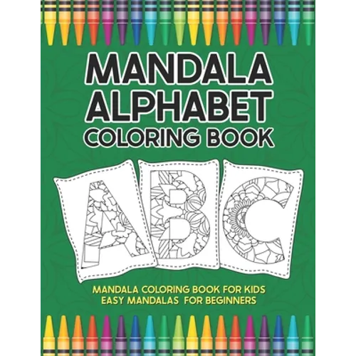 Mandala Alphabet Coloring Book: Mandala Coloring Book for Kids Easy Mandalas for Beginners - Paperback