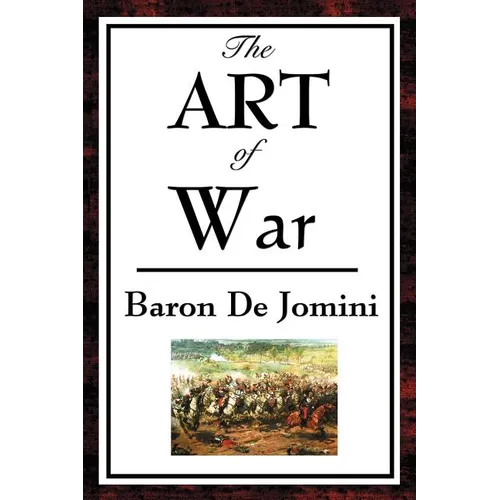 The Art of War: A Classical Treatise on Strategy and Military Science - Paperback