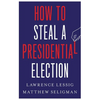 How to Steal a Presidential Election - Hardcover