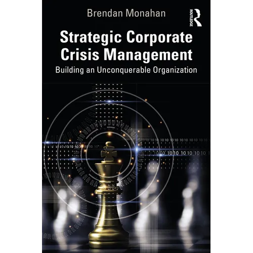 Strategic Corporate Crisis Management: Building an Unconquerable Organization - Paperback