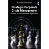 Strategic Corporate Crisis Management: Building an Unconquerable Organization - Paperback