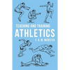 Teaching and Training Athletics - Paperback