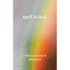 April is Lush - Paperback