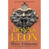 Trace Elements: A Comissario Guido Brunetti Mystery - Paperback