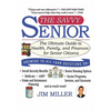 The Savvy Senior: The Ultimate Guide to Health, Family, and Finances for Senior Citizens - Paperback