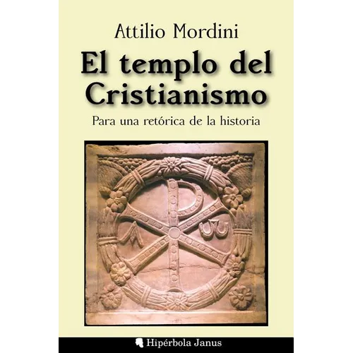 El templo del Cristianismo: Para una retórica de la historia - Paperback
