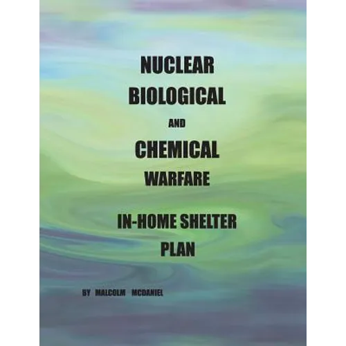 Nuclear, Biological and Chemical Warfare In-Home shelter Plan - Paperback