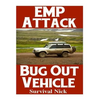 EMP Attack Bug Out Vehicle: How To Choose and Modify An EMP Proof Car That Will Survive An Electromagnetic Pulse Attack When All Other Cars Quit Worki - Paperback