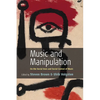 Music and Manipulation: On the Social Uses and Social Control of Music - Paperback