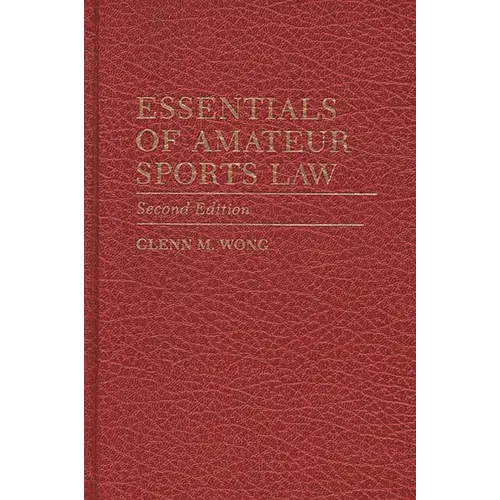 Essentials of Amateur Sports Law: Second Edition - Hardcover