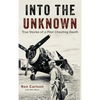 Into the Unknown: True Stories of a Pilot Cheating Death - Hardcover