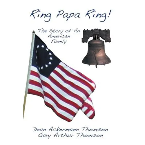Ring Papa Ring!: The Story of an American Family - Hardcover