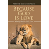 Because God Is Love: A Daily Walk in God's Love - Hardcover
