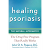 Healing Psoriasis: The Natural Alternative - Hardcover