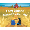 Easy Lesson Learned The Hard Way - Hardcover
