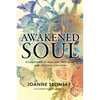 Awakened Soul: Discoveries of Healing, Self-Love and Spiritual Growth - Paperback