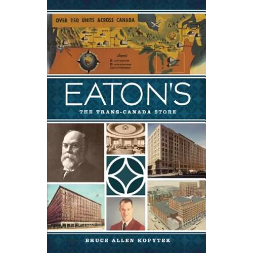 Eaton's: The Trans-Canada Store - Hardcover