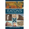 Eaton's: The Trans-Canada Store - Hardcover