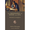 The Geography of Good and Evil: Philosophical Investigations - Paperback
