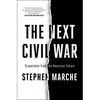 The Next Civil War: Dispatches from the American Future - Paperback