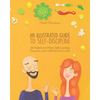 An Illustrated Guide to Self-Discipline: 50 Habits to More Self-Control, Success, and Satisfaction in Life - Paperback