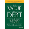 The Value of Debt in Building Wealth: Creating Your Glide Path to a Healthy Financial L.I.F.E. - Hardcover