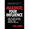 Maximize Your Influence: How to Make Digital Media Work for Your Church, Your Ministry, and You - Paperback