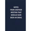 Notes From Another Meeting That Should Have Been An Email - Paperback