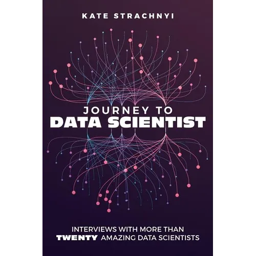 Journey to Data Scientist: Interviews with More Than Twenty Amazing Data Scientists - Paperback